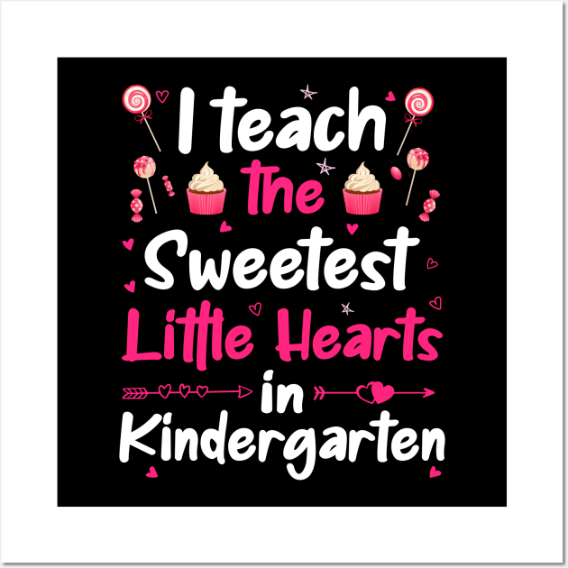 I Teach The Sweetest Little Hearts Kindergarten Wall Art by DragonTees